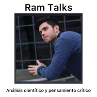 Ram Talks - Reflexionar desde el pensamiento crítico y el análisis científico