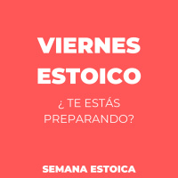 VIERNES ESTOICO: AUTOPRIVACIÓN // ¿Te estás preparando?