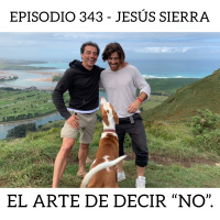 EL ARTE DE DECIR NO // APRENDER A DECIR NO con Jesús Sierra