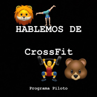 Hablemos de CrossFit (EPISODIO PILOTO)