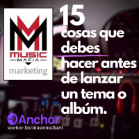 Ep. 1: 15 Cosas Que Debes Hacer Antes de Lanzar un Tema o Album!