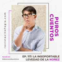 Puros Cuentos: T.02 – 117: La insoportable levedad de la noñez