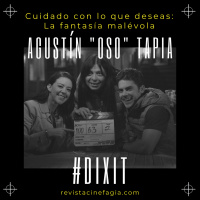 Ep. 33 - T. 2020: #DIXIT - Agustín Oso Tapia: «Cuidado con lo que deseas». La fantasía malévola