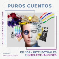 Puros Cuentos: T.02 – 104: Intelectuales e intelectualoides