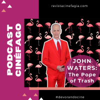 Ep. 64 - T. 2021: John Waters: The Pope of Trash