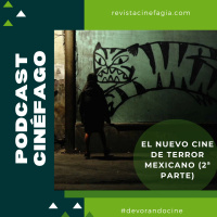 Ep. 44 - T. 2020: El nuevo cine de terror mexicano (2ª parte - 2015/2020)