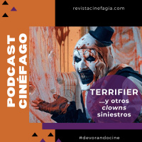 Ep. 99 - T. 2023: «Terrifier» ...y otros clowns siniestros