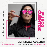 Puros Cuentos: T.02 – 70: Estimada Avelina, evita spoilers, ¡por favor!