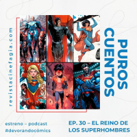 Puros Cuentos: T.02 – Ep. 30: El reino de los superhombres