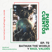 Puros Cuentos: T.02 – 72: Batman The World y Raúl Valdés