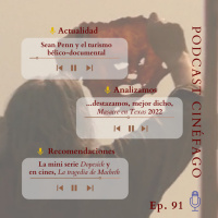 Ep. 91 - T. 2022: Sean Penn y el turismo bélico-documental | Texas Chainsaw Massacre (2022) | Recomendamos «Dopesick» y «La tragedia de Macbeth»