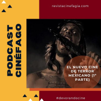 Ep. 40 - T. 2020: El nuevo cine de terror mexicano (1ª parte - 2000/2015)