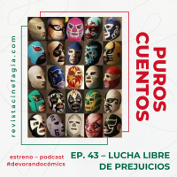 Puros Cuentos: T.02 – Ep. 43: Lucha libre de prejuicios 