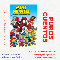 Puros Cuentos: T.02 – Ep. 32: Cómics para gente que quiere conocer cómics