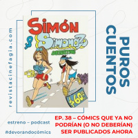 Puros Cuentos: T.02 – Ep. 38: Cómics que ya no podrían (o no deberían) ser publicados ahora 