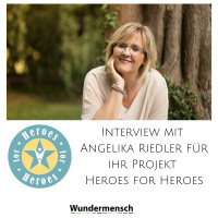 Interview mit Angelika Riedler für ihr Projekt Heroes for Heroes