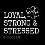 Loyal, Strong And Stressed