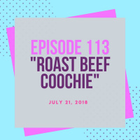 Red Cup Confidentials Roast Beef Coochie Ep 113
