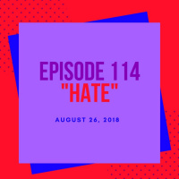 Hate Episode 114