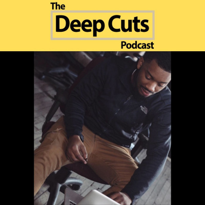 Deep Cuts: The Podcast