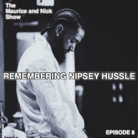 EP. 8 I Remembering Nipsey Hussle (w/ Dautri amp Casey)