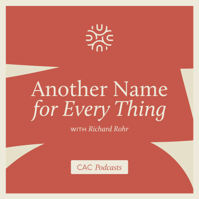 Another Name For Every Thing With Richard Rohr