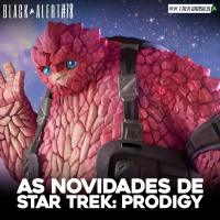 Black Alert #78 – As novidades de Star Trek: Prodigy