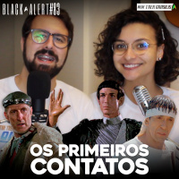 Black Alert #83 – Os Primeiros Contatos em Star Trek