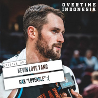 E38: Kevin Love yang gak “Loveable” :(