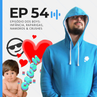 Episódio dos Boys: Namoros, infância, raparigas, crushes amp infância | Casa do Aço #54