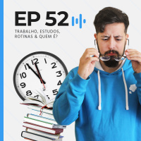 Trabalho, estudos, rotinas amp Quem É? | Casa do Aço #52