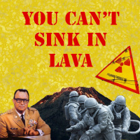 You Cant Sink in Lava