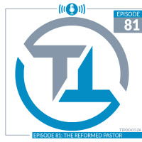 Episode 81: The Reformed Pastor