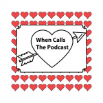 When Calls The Podcast