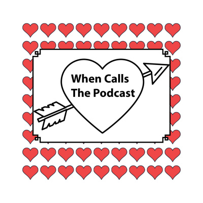 When Calls The Podcast