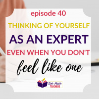 Thinking of Yourself as an Expert When You Don’t Feel Like One