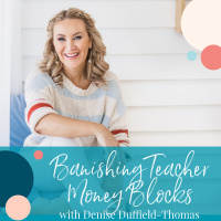Banishing Teacher Money Blocks with Denise Duffield-Thomas