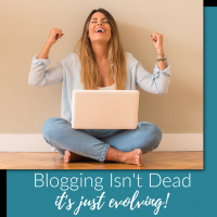 Blogging Isn’t Dead... It’s Just Evolving!