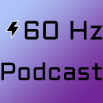 60 Hertz Podcast