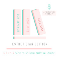 S. 2 Ep. 5 Back to School Survival Guide: Esthetician Edition
