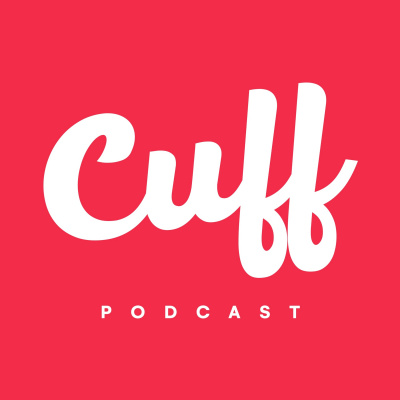 Cuff Podcast
