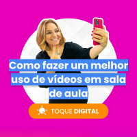 TOQUE DIGITAL - EP 018 - Como fazer um melhor uso de vídeos em sala de aula