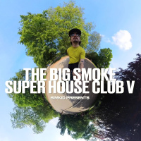 The Big Smoke Super House Club V