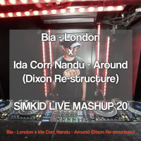 Simkid Live Mashup 20 - Bia - London x Ida Corr, Nandu - Around (Dixon Re-structure)