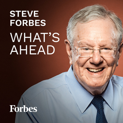 Steve Forbes: Whats Ahead