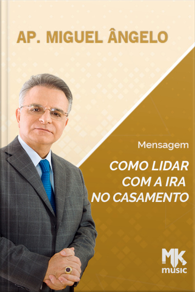 Como Lidar com a Ira no Casamento
