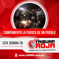 Campamento la Fuerza de un Pueblo | Tribuna Roja