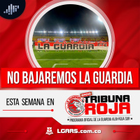 No bajaremos la guardia | Tribuna Roja