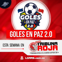 Goles en paz 2.0 | Tribuna Roja