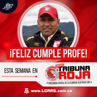 ¡Feliz Cumple Profe! | Tribuna Roja